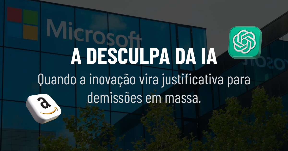 A desculpa da IA: quando a inovação vira justificativa para demissões em massa